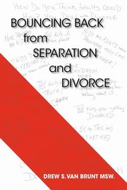 Bouncing Back from Separation and Divorce, Van Brunt Msw Drew S.