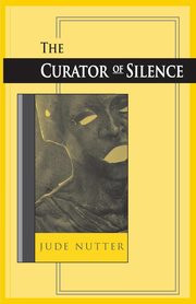 Curator of Silence, Nutter Jude