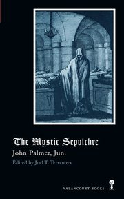 The Mystic Sepulchre (Gothic Classics), Palmer John