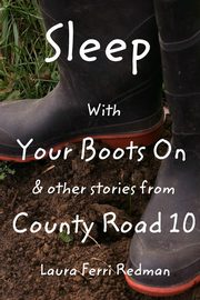 Sleep With Your Boots On, Redman Laura Ferri