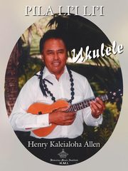 Ukulele, Allen Henry Kaleialoha