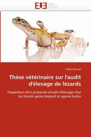 ksiazka tytu: Th?se vtrinaire sur l''audit d''levage de lzards autor: GROSSET-C