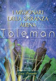 I missionari della speranza aliena, Tornamb? Luca