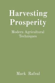 Harvesting Prosperity, Rafeal Mack