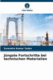 Jngste Fortschritte bei technischen Materialien, Yadav Surendra Kumar