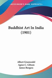 Buddhist Art In India (1901), Grunwedel Albert
