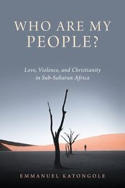Who Are My People?, Katongole Emmanuel