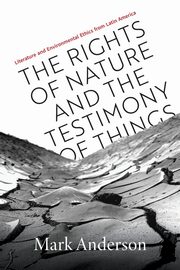 Rights of Nature and the Testimony of Things, Anderson Mark
