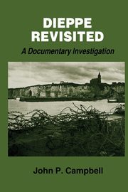 Dieppe Revisited, Campbell John P.