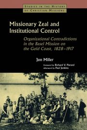 Missionary Zeal and Institutional Control, Miller Jon