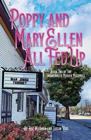 Poppy and Mary Ellen - All Fed Up, Weedman Roz