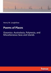 Poems of Places, Longfellow Henry W.