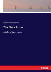 The Black Arrow, Stevenson Robert Louis
