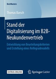 Stand der Digitalisierung im B2B-Neukundenvertrieb, Barsch Thomas