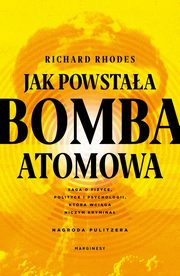 Jak powstaa bomba atomowa, Rhodes Richard