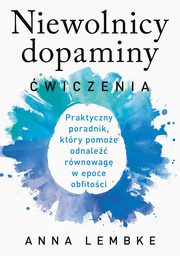 Niewolnicy dopaminy. wiczenia, Lembke Anna