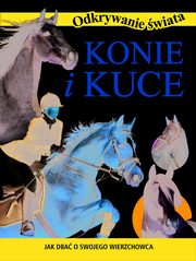 Odkrywanie wiata. Konie i kuce, zbiorowa praca