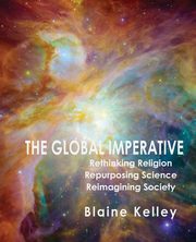 The Global Imperative, Kelley Blaine
