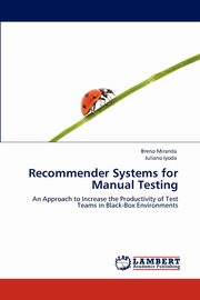 Recommender Systems for Manual Testing, Miranda Breno