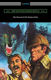 The Hound of the Baskervilles, Doyle Sir Arthur Conan