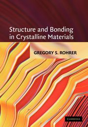 Structure and Bonding in Crystalline Materials, Rohrer Gregory S.