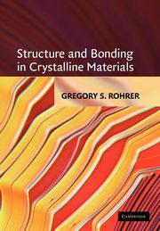 ksiazka tytu: Structure and Bonding in Crystalline Materials autor: Rohrer Gregory S.