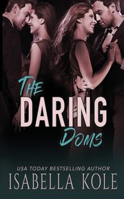 The Daring Doms, Kole Isabella