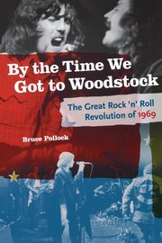 By the Time We Got to Woodstock, Pollock Bruce