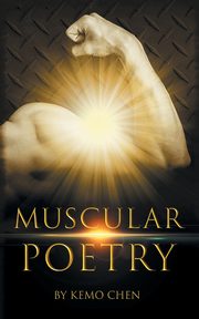 Muscular Poetry, Chen Kemo