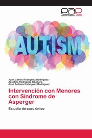 ksiazka tytu: Intervencin con Menores con Sndrome de Asperger autor: Rodrguez Rodrguez Juan Carlos