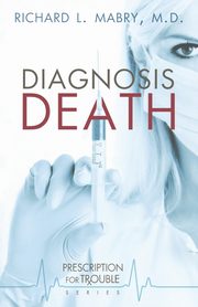 Diagnosis Death, Mabry Richard L.