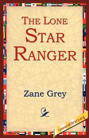 The Lone Star Ranger, Grey Zane