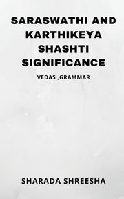 saraswathi and karthikeya shashti significance, Shreesha Sharada