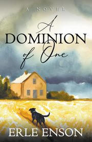 A Dominion of One, Enson Erle