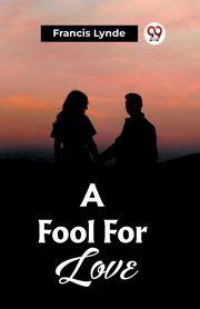 A Fool For Love, Lynde Francis