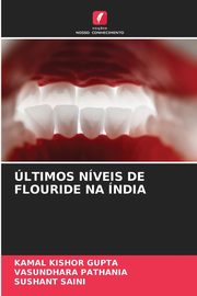 LTIMOS NVEIS DE FLOURIDE NA NDIA, Gupta Kamal Kishor