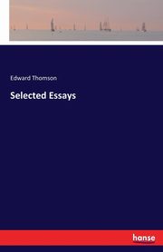 Selected Essays, Thomson Edward
