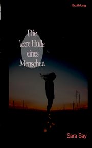 Die leere Hlle eines Menschen, Say Sara
