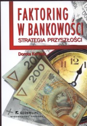 ksiazka tytu: Faktoring w bankowoci Strategia przyszoci autor: Korenik Dorota