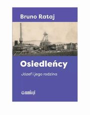 ksiazka tytu: Osiedlecy Jzef i jego rodzina autor: Rataj Bruno