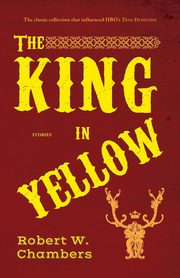 ksiazka tytu: The  King in Yellow autor: Chambers Robert W