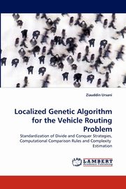 Localized Genetic Algorithm for the Vehicle Routing Problem, Ursani Ziauddin