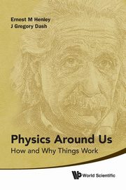 PHYSICS AROUND US, ERNEST M HENLEY & J GREGORY DASH