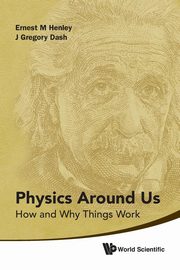 ksiazka tytu: Physics Around Us autor: Henley Ernest M.