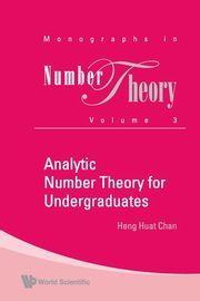 Analytic Number Theory for Undergraduates, Chan Heng Huat