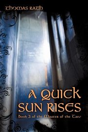 A Quick Sun Rises, Rath Thomas