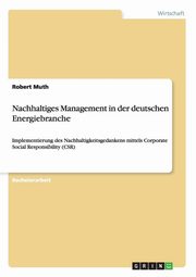 ksiazka tytu: Nachhaltiges Management in der deutschen Energiebranche autor: Muth Robert