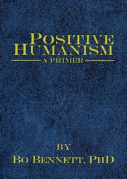 Positive Humanism, Bennett Bo