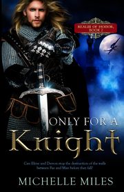 Only for a Knight, Miles Michelle
