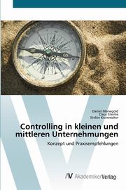 Controlling in kleinen und mittleren Unternehmungen, Manegold Daniel